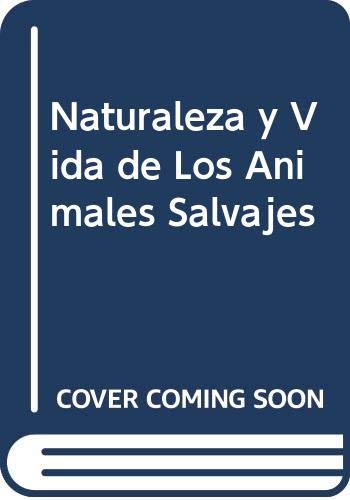 Naturaleza y Vida de Los Animales Salvajes