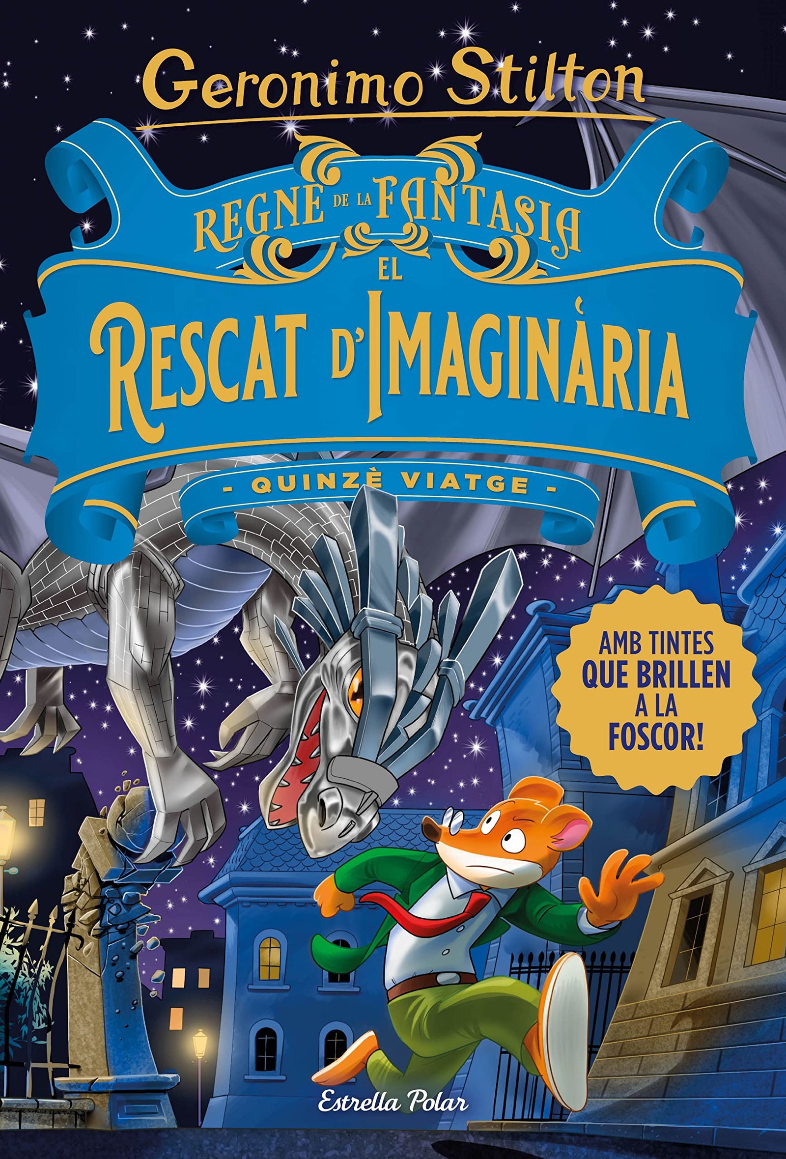 Regne de la Fantasia. El rescat d'Imaginària: Quinzè viatge (GERONIMO STILTON. REGNE DE LA FANTASIA)