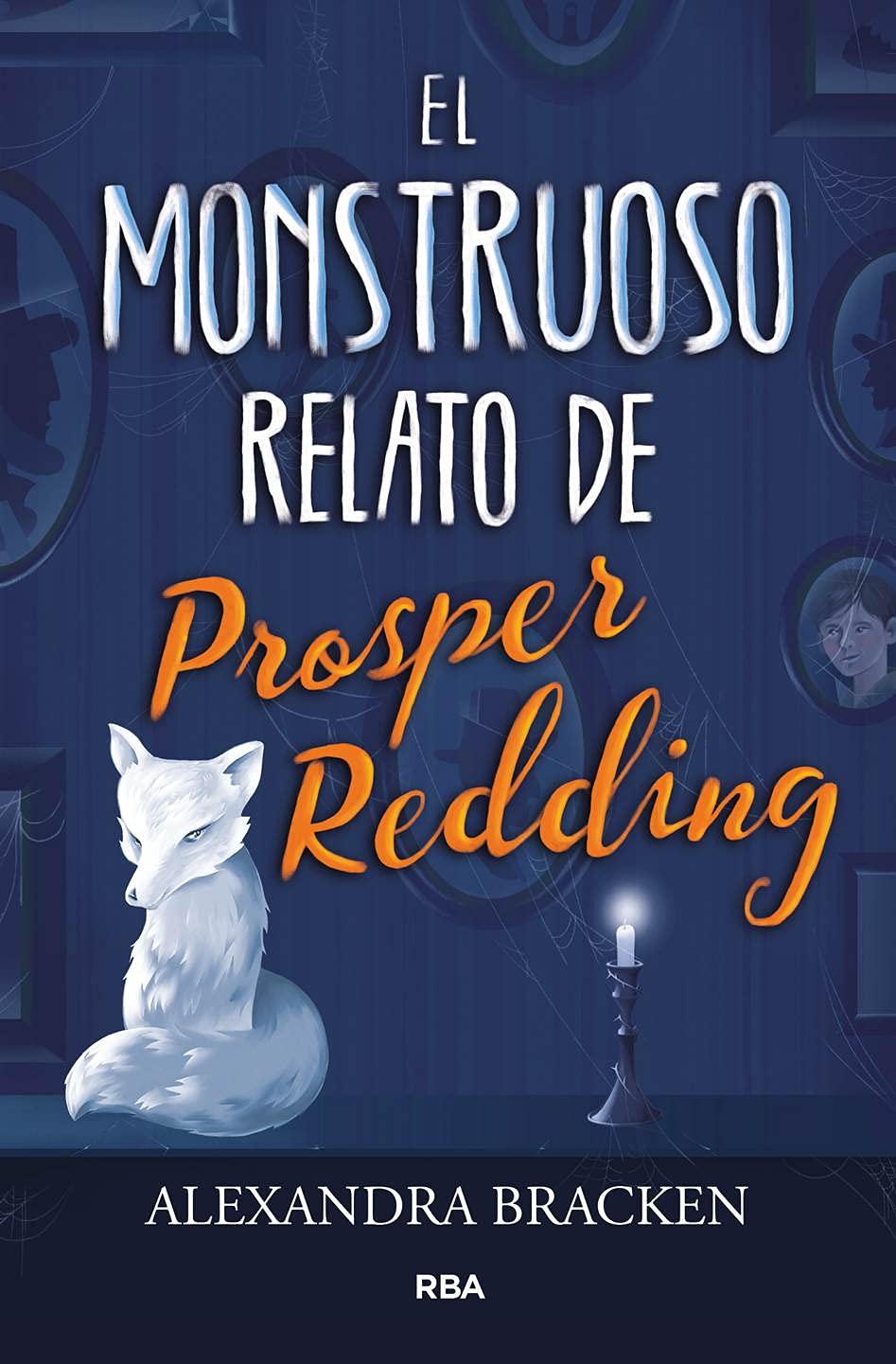 El monstruoso relato de Prosper Redding (Prosper Redding 1) (Ficción juvenil)