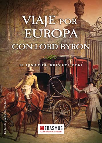 Viaje por Europa con lord Byron: El diario de John Polidori (Clásico en el Presente)