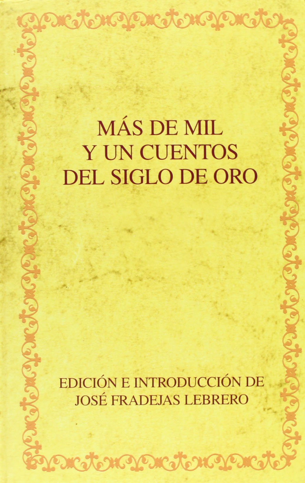 Más de mil y un cuentos del Siglo de Oro. (Biblioteca áurea hispánica)