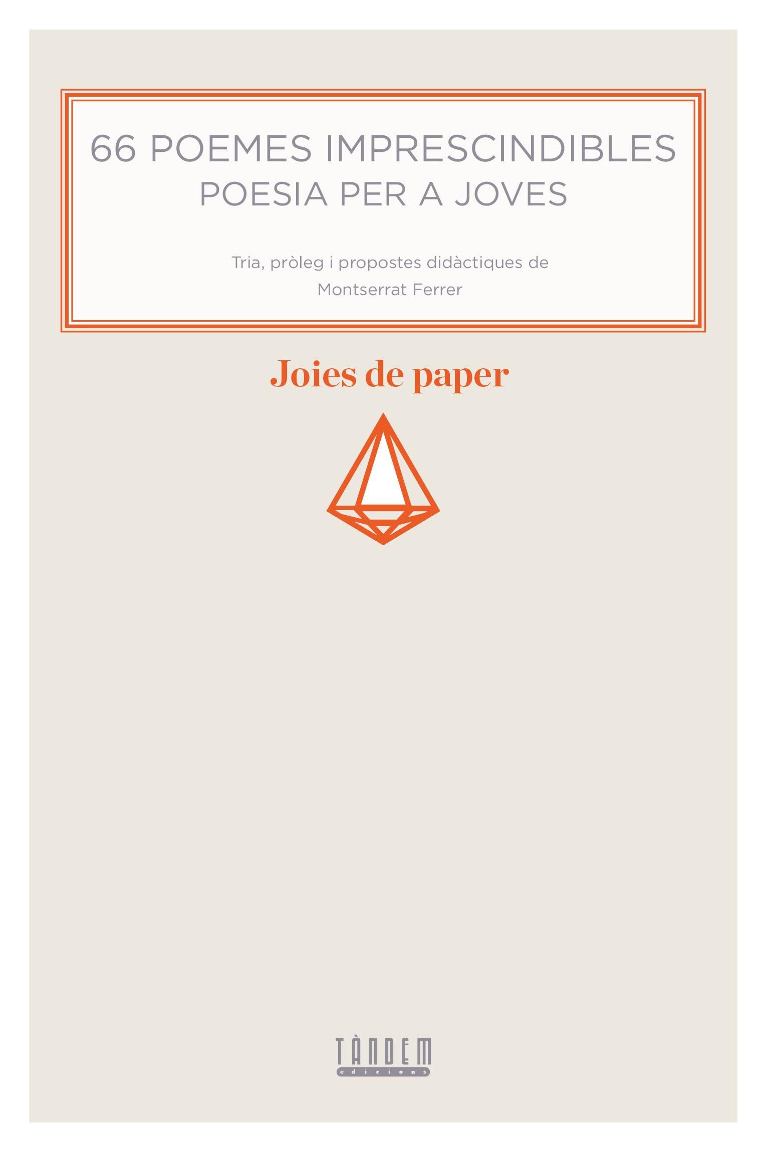 66 Poemes Imprescindibles. Poesia Per A Joves: 2 (Joies de paper)