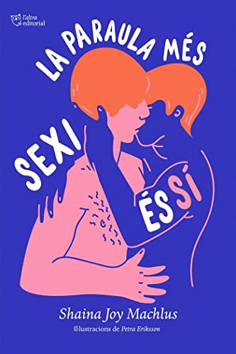 La paraula més sexi és sí: Una guia per al consentiment (L'ALTRA EDITORIAL)