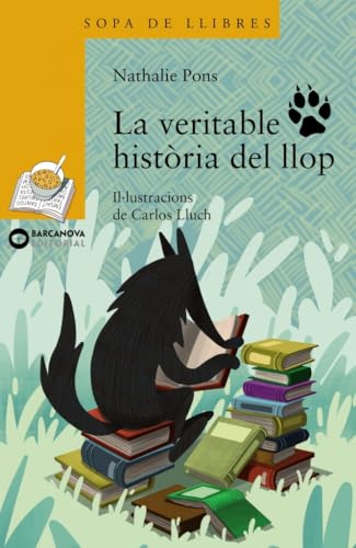 La veritable història del llop (Llibres infantils i juvenils - Sopa de llibres. Sèrie groga)