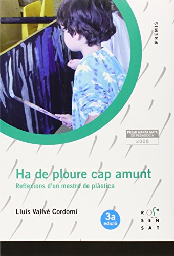 Ha de ploure cap amunt: Reflexions d'un mestre de plàstica (Premis) - 9788492748013: 6