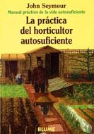Man Prac Vida Aut. Práctica del horticultor autosuficiente (Manual práctico de la vida autosuficiente)