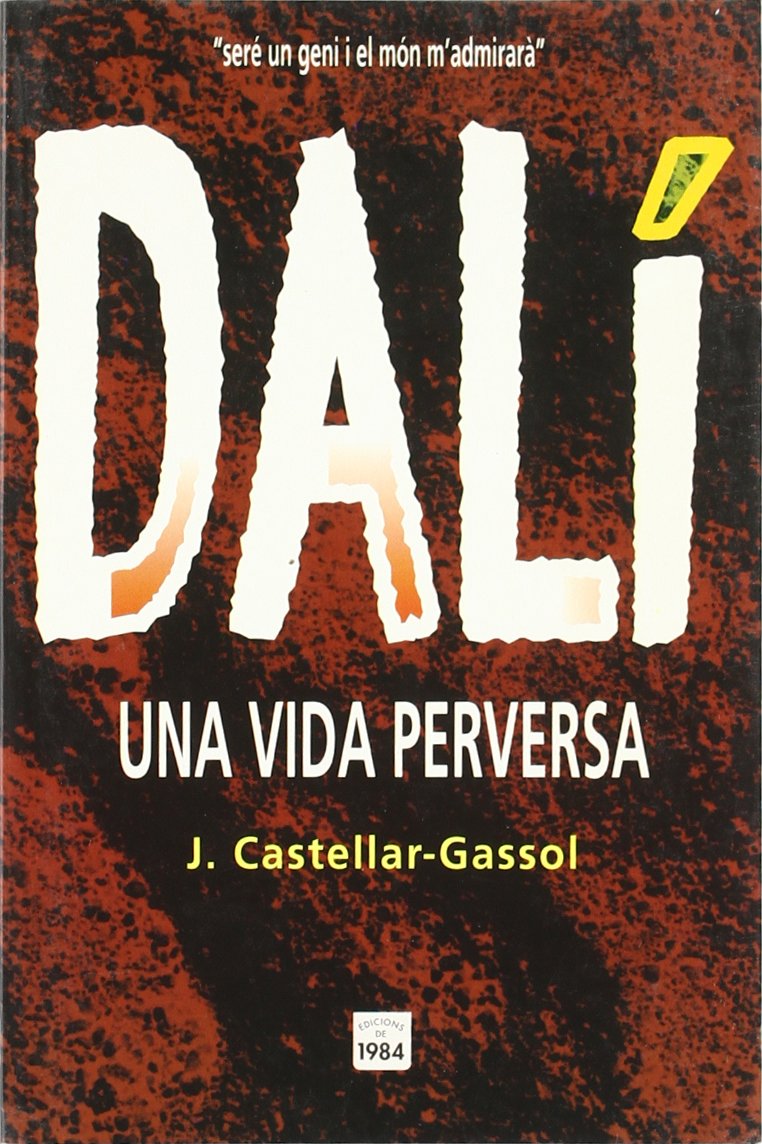 Dalí. Una vida perversa