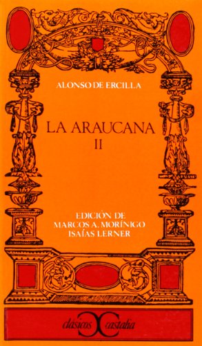 La Araucana, II: 91-92 (CLASICOS CASTALIA. C/C.)