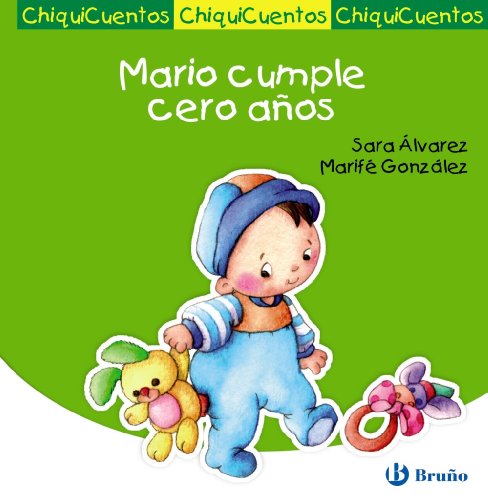 Mario cumple cero años (Castellano - A Partir De 3 Años - Cuentos - Chiquicuentos)