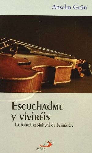 Escuchadme y viviréis: La fuerza espiritual de la música (Horizontes)