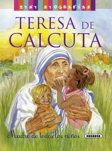 Teresa de Calcuta: Madre de todos los niños/ Mother of all children (Mini biografías)