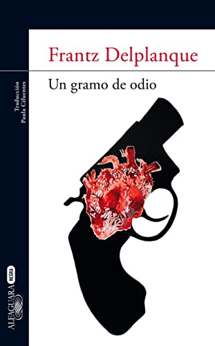 Un gramo de odio (Alfaguara Negra)