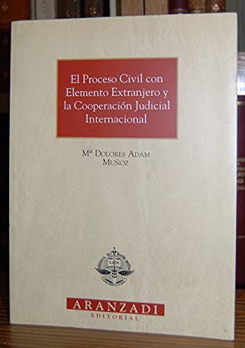 El proceso civil con elemento extranjero y la cooperacion