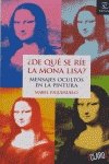 ¿de qué se rie la mona lisa? mensajes ocultos en la pintura (¡ CLARO !)