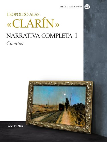 Narrativa completa. Volumen I: Cuentos: Cuentos / Stories: 1 (Bibliotheca Avrea)