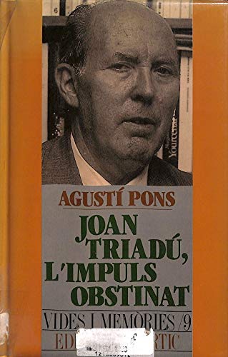 Joan Triadú, l'impuls obstinat (VIDES MEMÒRIES)