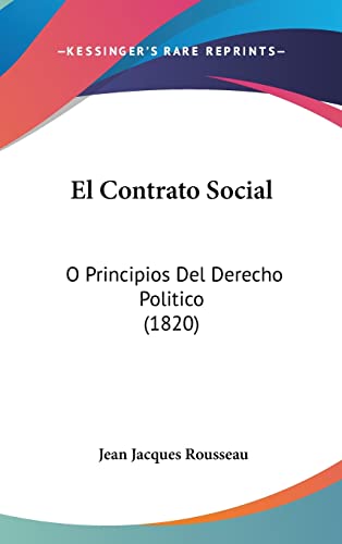 El Contrato Social: O Principios Del Derecho Politico (1820)