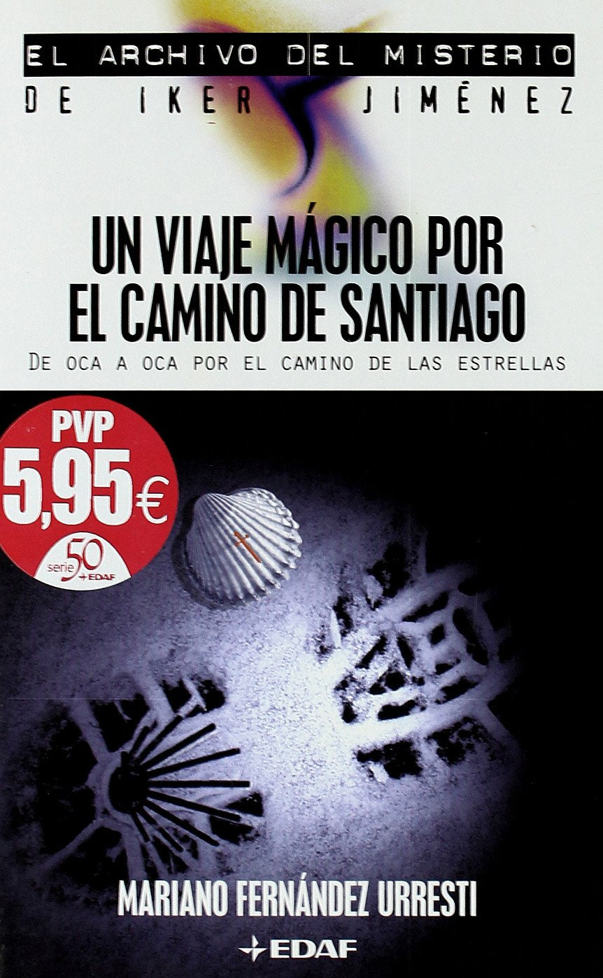 Un Viaje Mágico Por El Camino De Santiago. De Oca A Oca Por El Camino De Las