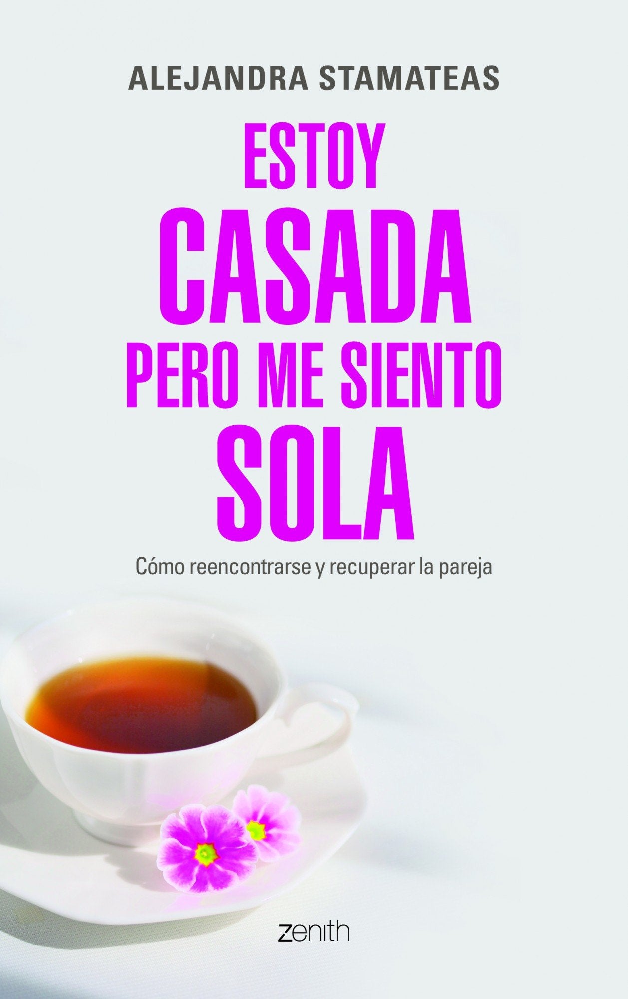 Estoy casada pero me siento sola: Cómo reencontrarse y recuperar la pareja: 1 (Autoayuda y superación)