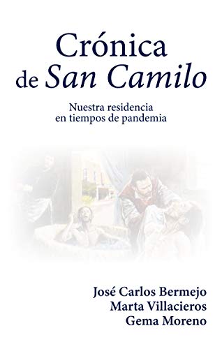 Cronica De San Camilo: Nuestra residencia en tiempos de pandemia: 19 (Testimonios)