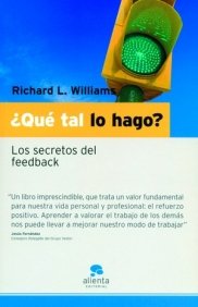 ¿Qué tal lo hago?: Los secretos del feedback (Narrativa Empresarial)