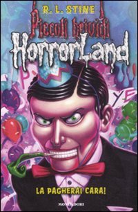 La pagherai cara! Horrorland (Vol. 18) (Piccoli brividi)