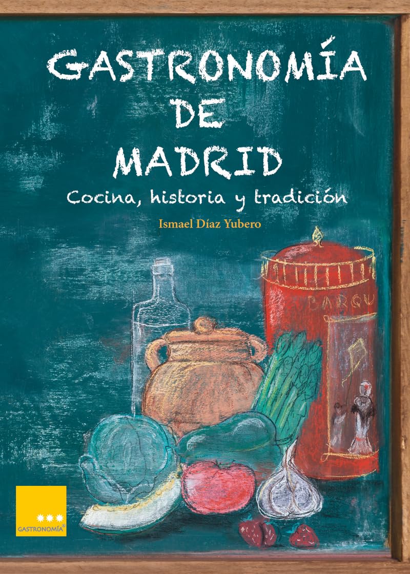 Gastronomía de Madrid: Cocina, historia y tradición (Estrellas de la Gastronomía)