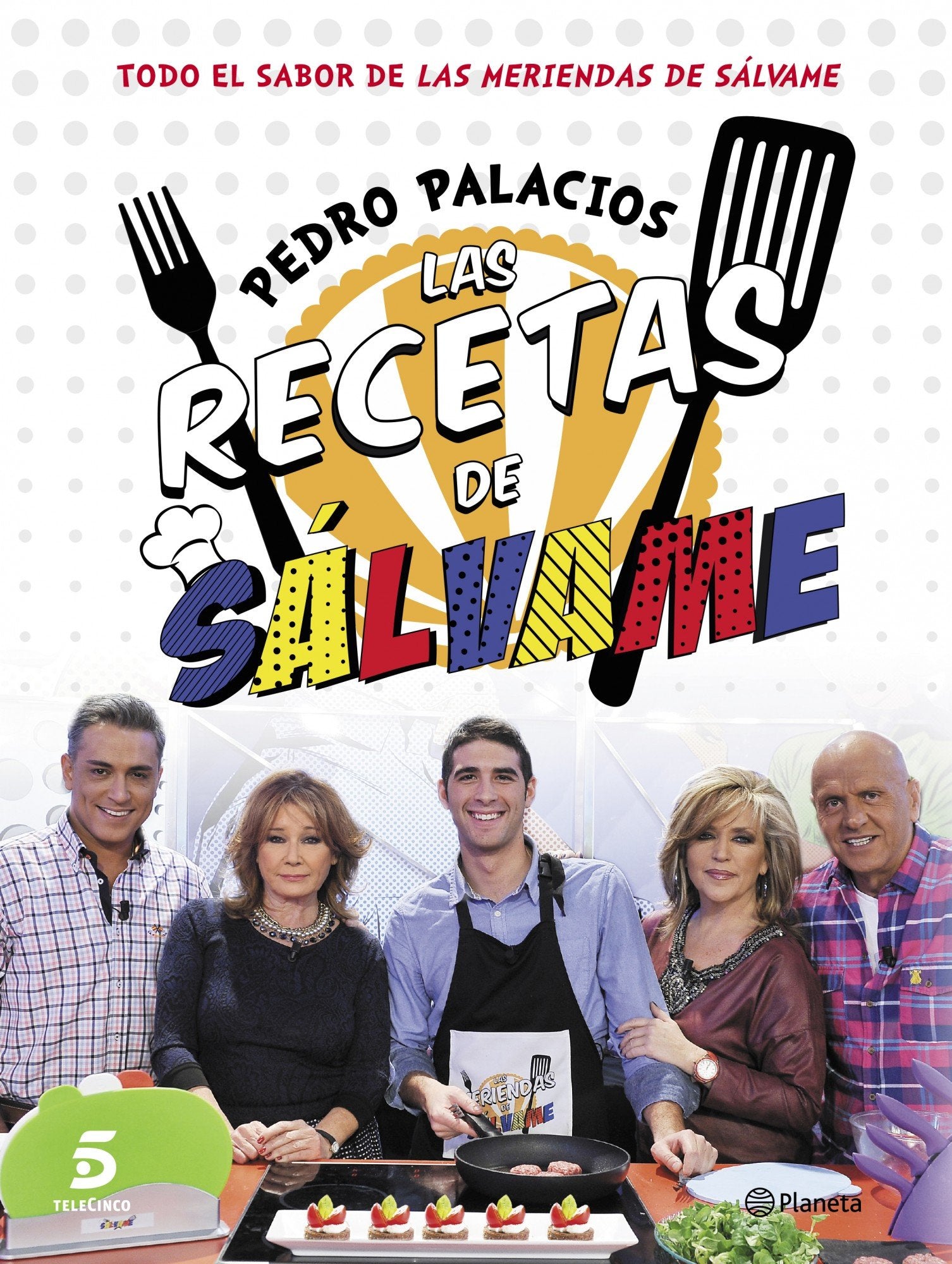 Las recetas de Sálvame: Todo el sabor de 
