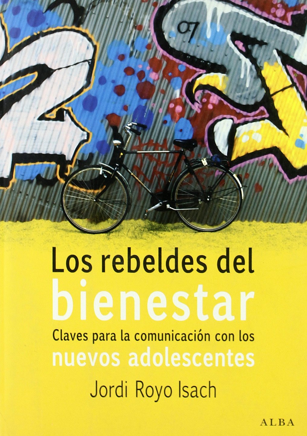 Los rebeldes del bienestar: Claves para la comunicación con los nuevos adolescentes (Otras publicaciones)