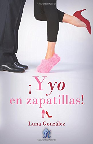 ¡Y yo en zapatillas! (SIN COLECCION)