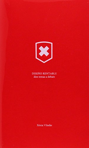 Diseño rentable: Diez Temas A Debate