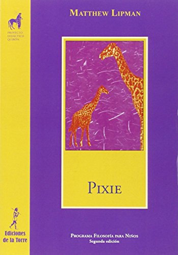 Pixie: 7 (Proyecto Didáctico Quirón, Filosofía para niños)