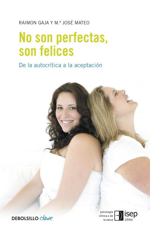 No son perfectas, son felices: De la autocrítica a la aceptación (Clave)