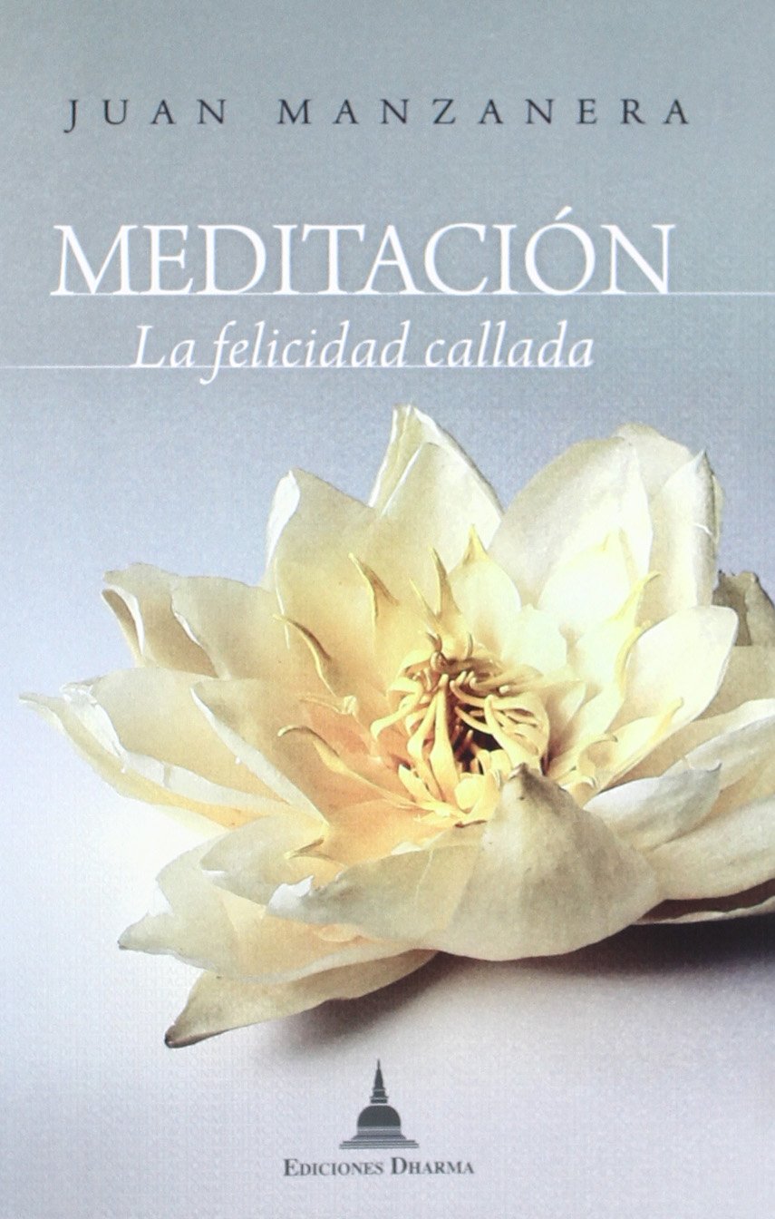 Meditación. La felicidad callada (SIN COLECCION)