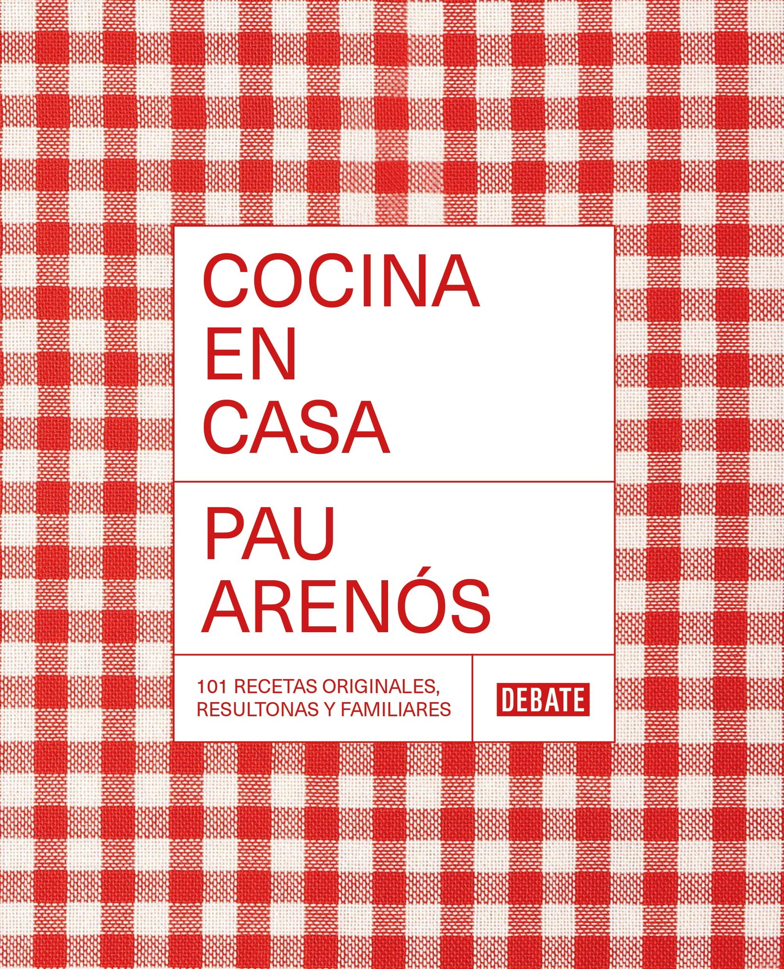 Cocina en casa: 101 recetas originales, resultonas y familiares