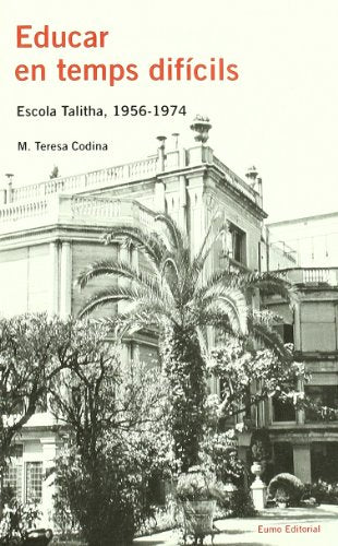 Educar en temps difícils: Escola Talitha, 1956-1974 (Interseccions)