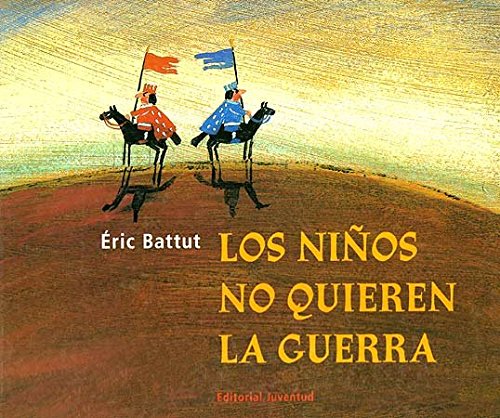Los niños no quieren la guerra (GRANDES ALBUMES ILUSTRADOS)