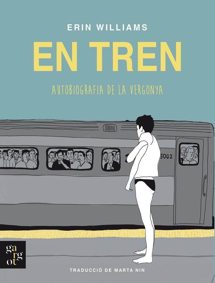 En tren. Autobiografia de la vergonya: 2 (Gargot)