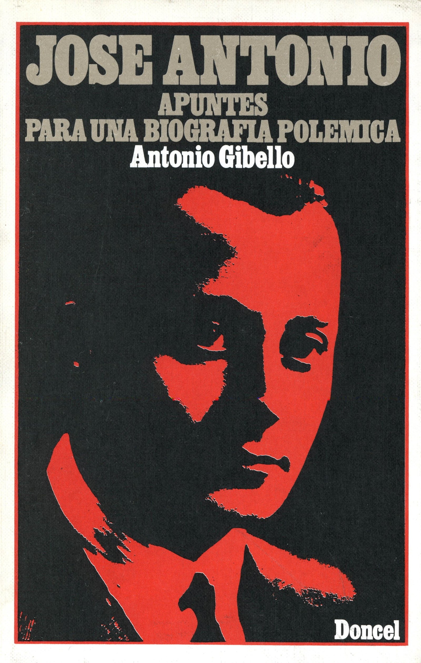 José Antonio: Apuntes para una biografía polémica (Reciente historia)