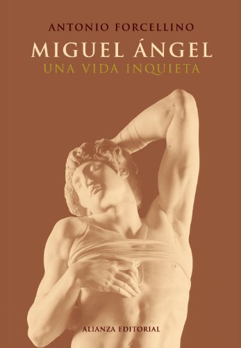 Miguel Ángel: Una vida inquieta (Libros Singulares (LS))