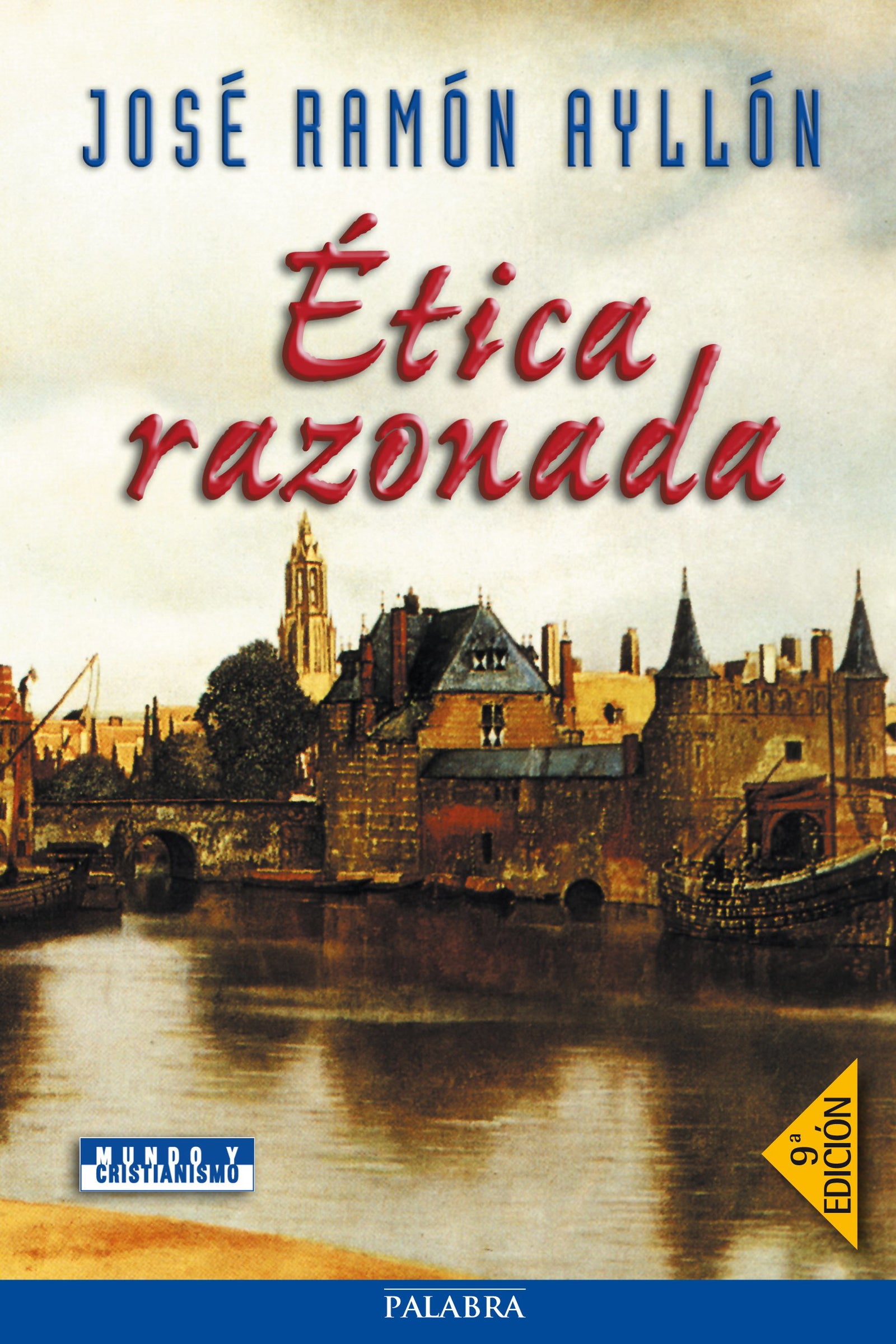 Etica razonada (8ﾦ Ed.) (Mundo y cristianismo)