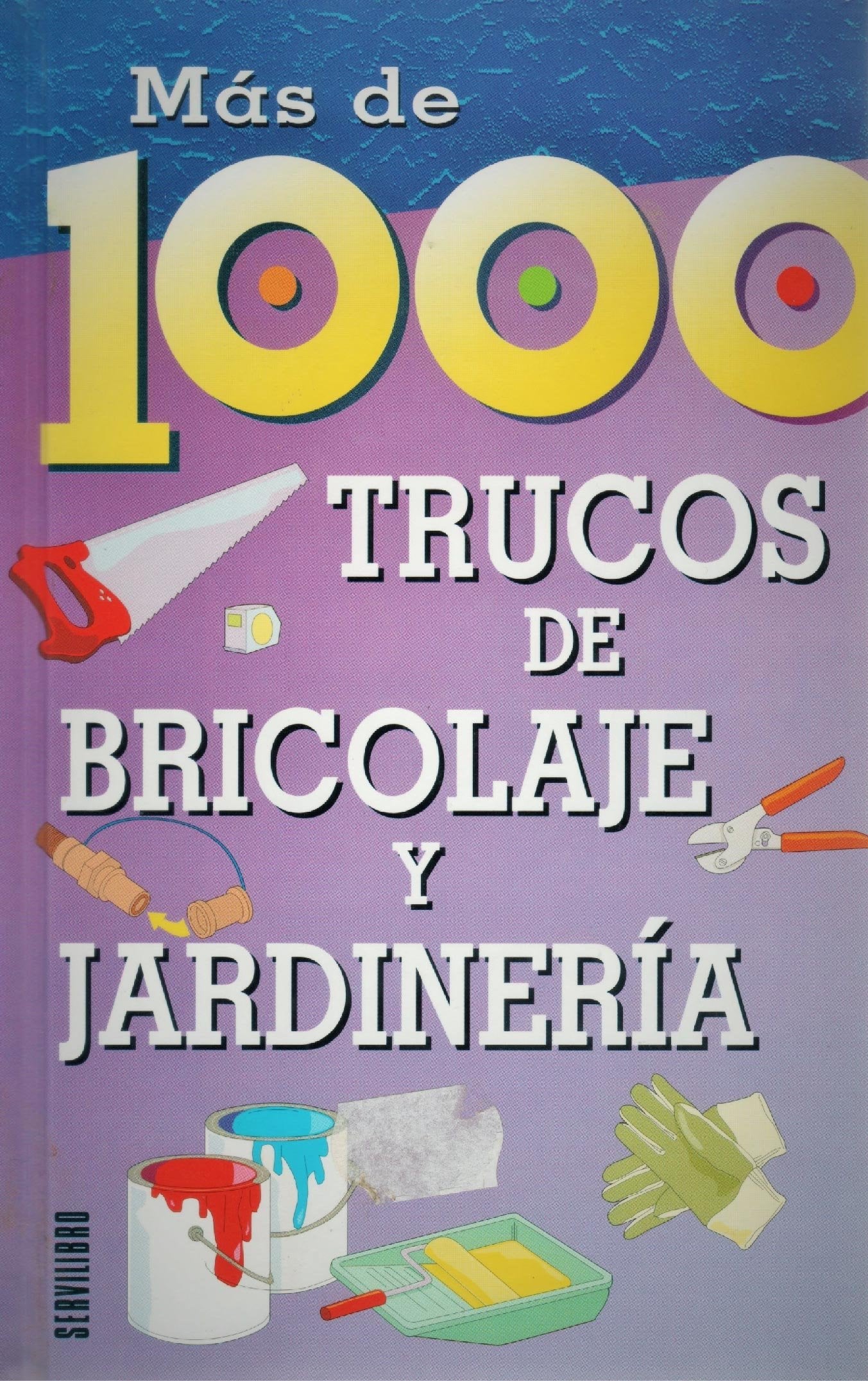 Mas de 1000 trucos de bricolaje y jardineria