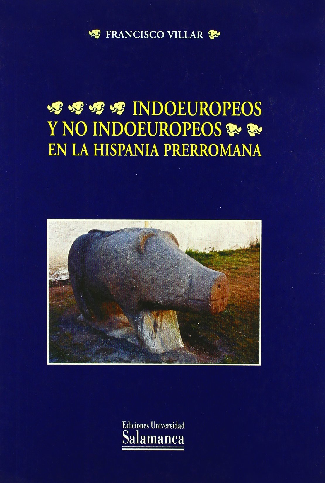Indoeuropeos y no indoeuropeos en la Hispania Prerromana (ESTUDIOS FILOLOGICOS)