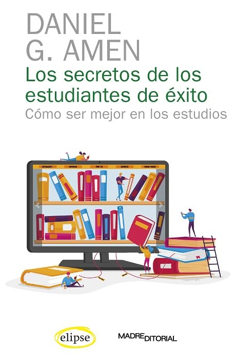 Los secretos de los estudiantes de éxito: Cómo ser mejor en los estudios (Autoayuda)