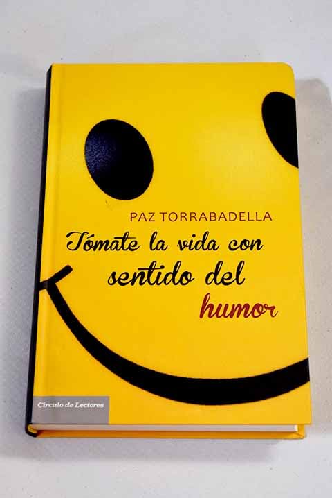 Tómate La Vida Con Sentido Del Humor