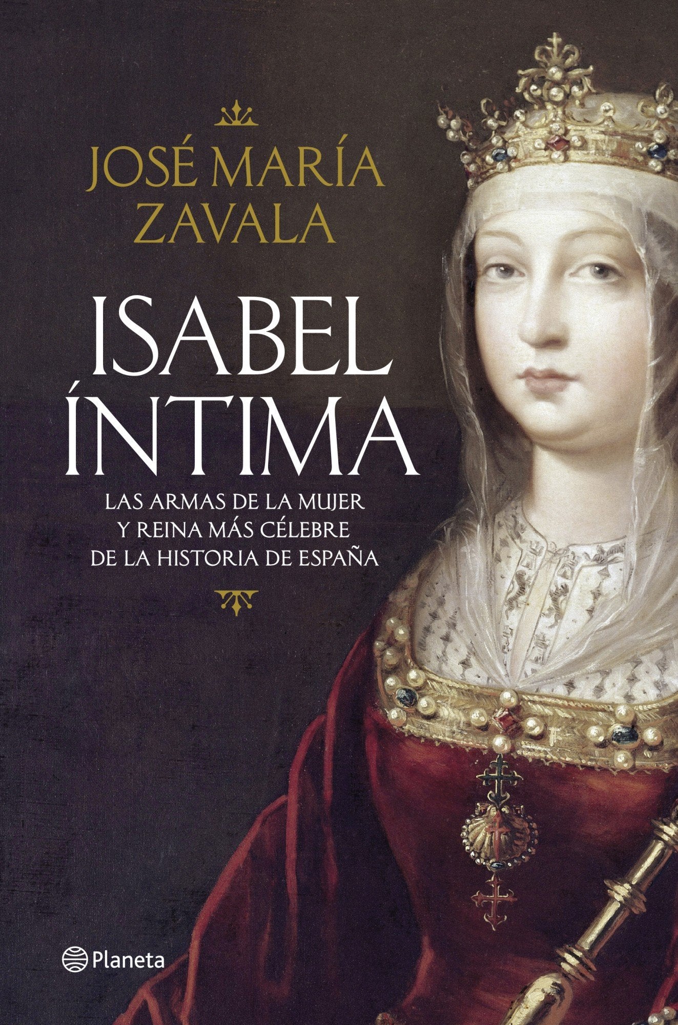 Isabel íntima: Las armas de la mujer y reina más célebre de la historia de España (No Ficción)