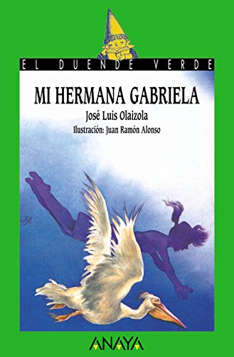 Mi hermana Gabriela (LITERATURA INFANTIL - El Duende Verde)