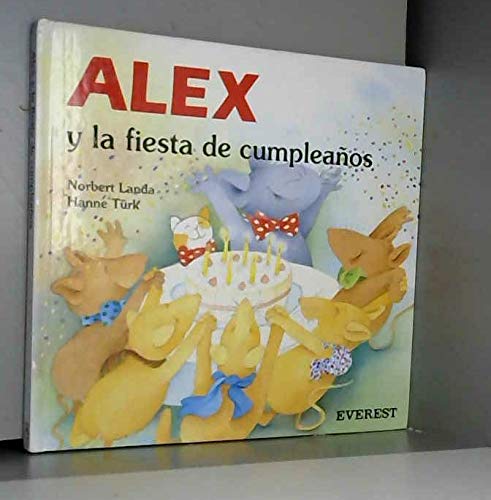 Alex y la fiesta de cumpleaños (Estrella / Serie Alex)