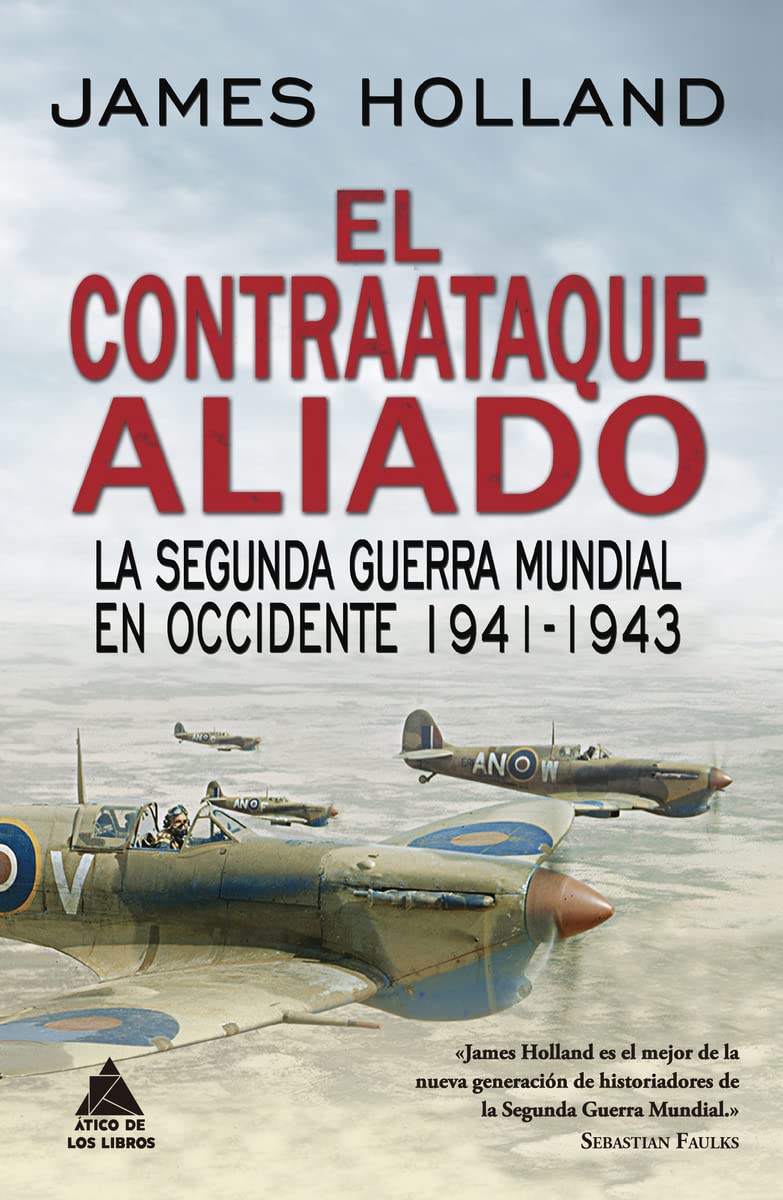 El contraataque aliado: La Segunda Guerra Mundial en Occidente 1941-1943 (Ático Historia)