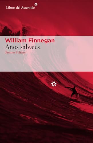Años Salvajes: Mi vida y el surf: 171 (Libros del Asteroide)